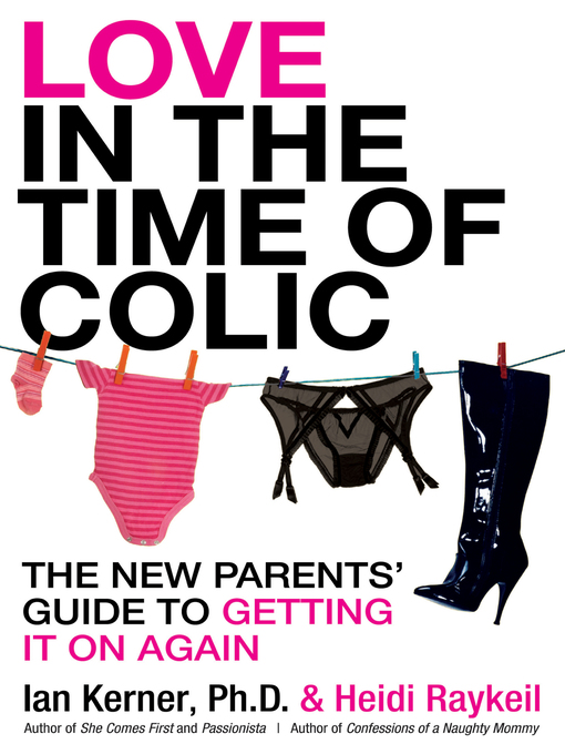 Title details for Love in the Time of Colic by Ian Kerner - Available